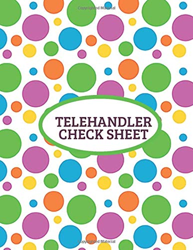 Telehandler Check Sheet: Telescopic Handler Record Log Book Inspection Journal Safety Maintenance Routine Checklist Guide. Gift for Construction ... 120 pages. (Construction Machinery Log)