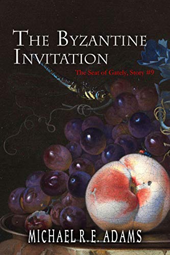 The Byzantine Invitation (The Seat of Gately, Story #9) (The Seat of Gately Stories) (English Edition)