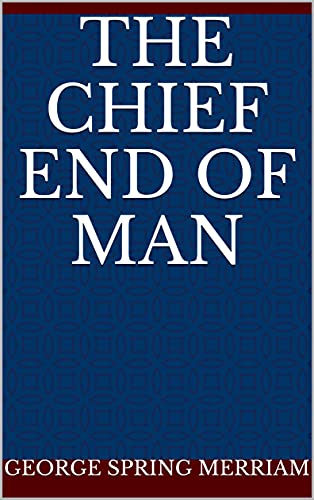 The Chief End of Man (English Edition)