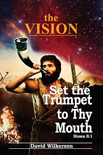 the VISION and Set the Trumpet to Thy Mouth