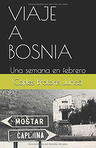 VIAJE A BOSNIA: Una semana en febrero