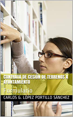 CONTRATO DE CESIÓN DE TERRENOS A AYUNTAMIENTO: Formulario (Contratos civiles nº 64)