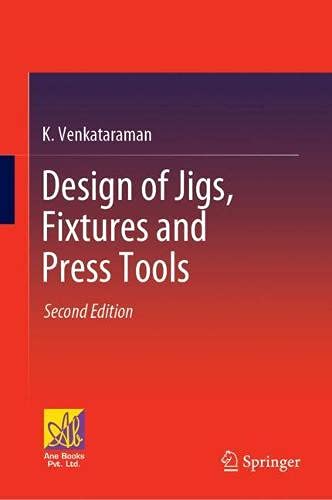 Design of Jigs, Fixtures and Press Tools