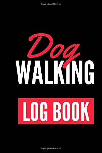 Dog Walking Log book: Daily Appointments Journal /NATIONAL PET WEEKJournal Gift  , 120 Pages, 6x9, Soft Cover, Matte Finish , Dog walking log book