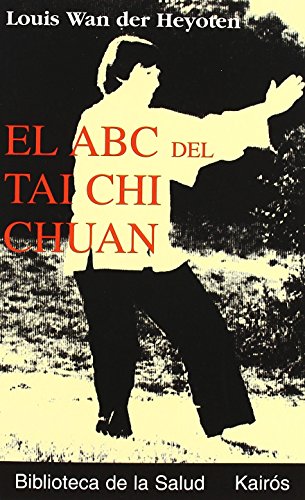 El ABC del Tai Chi Chuan (Biblioteca de la Salud)