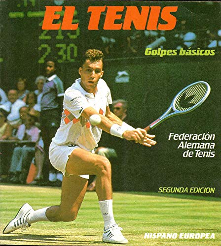 El Tenis. Golpes básicos (técnica)