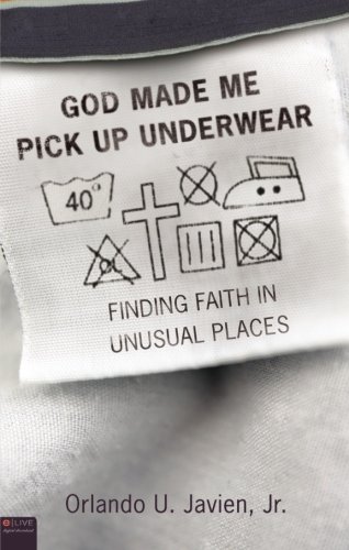 God Made Me Pick Up Underwear: Finding Faith in Unusual Places