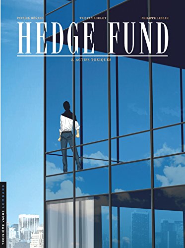 Hedge Fund - Tome 2 - Actifs toxiques (Troisième Vague Lombard)