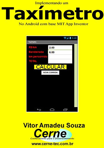 Implementando um Taxímetro Com Android com base no MIT App Inventor (Portuguese Edition)