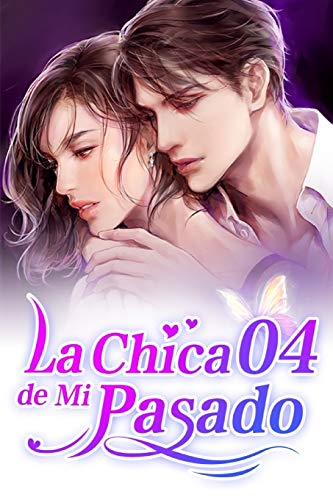 La Chica de Mi Pasado 4: Esto No Tiene Nada Que Ver Conmigo