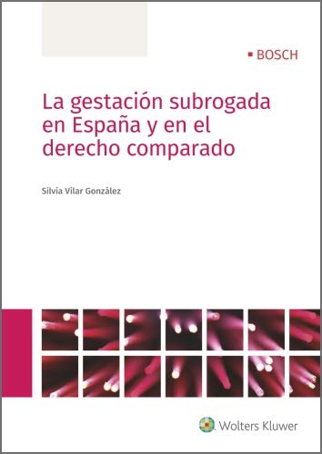 La gestación subrogada en España y en el derecho comparado