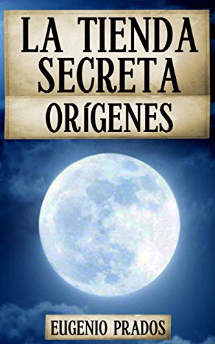 LA TIENDA SECRETA: ORÍGENES: (El inicio de la saga) (Ana Fauré nº 0)