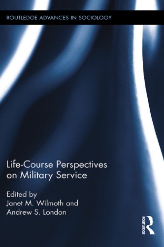 Life Course Perspectives on Military Service (Routledge Advances in Sociology Book 83) (English Edition)