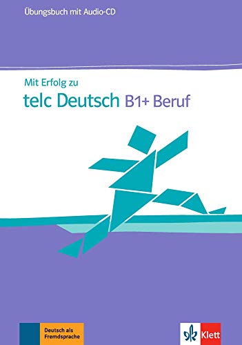 Mit erfolg zu telc deutsch b1+ und beruf, libro de ejercicios: Ubungsbuch mit Audio-CD