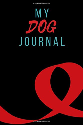 My Dog Journal: Daily Appointments Journal /NATIONAL PET WEEKJournal Gift  , 120 Pages, 6x9, Soft Cover, Matte Finish , Dog walking log book