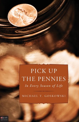 Pick Up the Pennies: In Every Season of Life