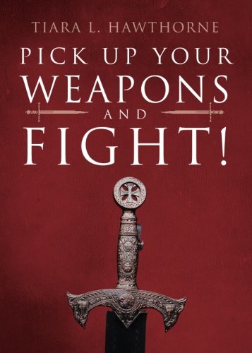 Pick Up Your Weapons and Fight!