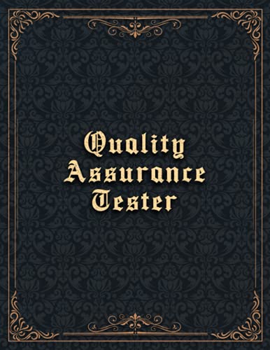 Quality Assurance Tester Job Title Vintage Design Cover Lined Notebook Journal: Organizer, 110 Pages, 21.59 x 27.94 cm, Hourly, To Do List, A4, Hourly, Planning, Finance, 8.5 x 11 inch