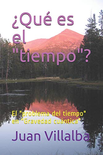 ¿Qué es el "tiempo"?: El "problema del tiempo" en "Gravedad cuántica"