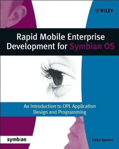 Rapid Mobile Enterprise Development for Symbian OS: An Introduction to OPL Application Design and Programming (Symbian Press) (English Edition)