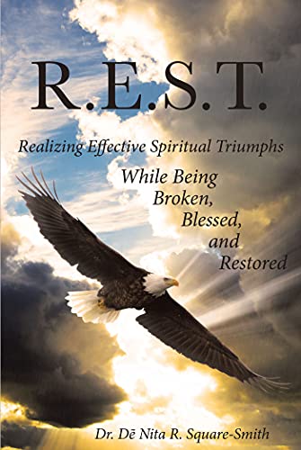 R.E.S.T.: Realizing Effective Spiritual Triumphs While Being Broken, Blessed, and Restored (English Edition)