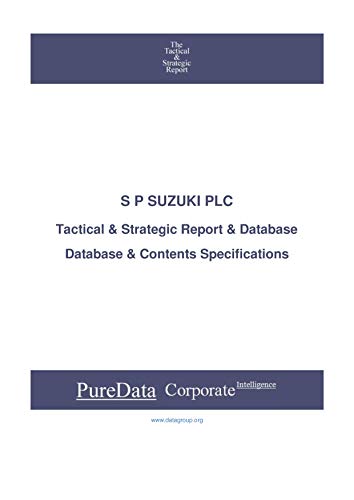 S P SUZUKI PLC: Tactical & Strategic Database Specifications - Thailand perspectives (Tactical & Strategic - Thailand Book 37668) (English Edition)