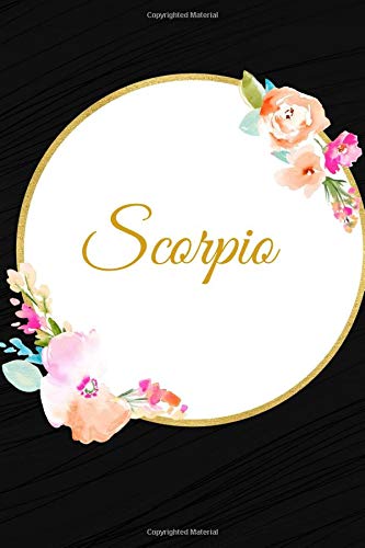 Scorpio: Black Floral Design Personalized Name Lined Journal Notebook Diary to Write In, Ruled Note Book Planner, Stationery for Everyday use, Great ... Portable 6x9 Inches (Personalized Name Pads)