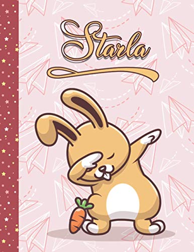 Starla: Perfect Personalized Dabbing Rabbit Sketchbook & Notebook gift for Starla | Best Birthday Diary Gift Idea for girls | 8.5x11 Size & 100 ... + 50 Wide Ruled Composition Notebook pages