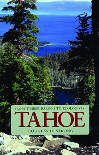 Tahoe: From Timber Barons to Ecologists