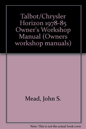 Talbot/Chrysler Horizon 1978-85 Owner's Workshop Manual (Owners workshop manuals)