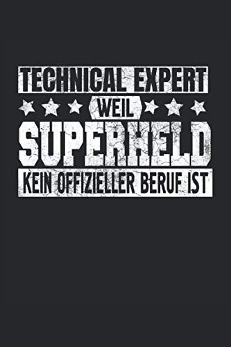 Technical Expert. Weil Superheld Kein Beruf Ist: Notizbuch A5 gepunktet, Geschenk für Profis im Beruf, Skitzzenbuch | Mattcover