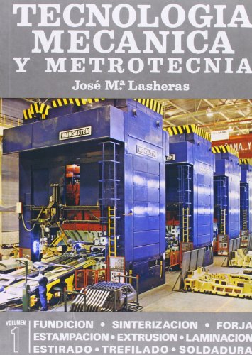 Tecnología mecánica y metrotecnia. Tomos I y II.