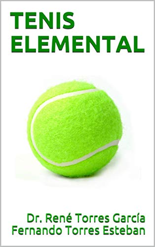 TENIS ELEMENTAL: La guía teórica para jugar tenis-