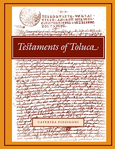 Testaments of Toluca (UCLA Latin American Studies Book 90) (English Edition)