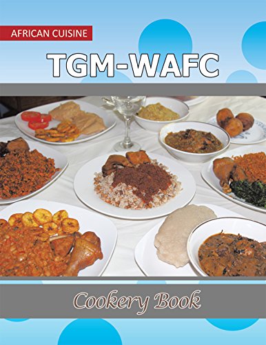 Tgm-Wafc Cookery Book: African Cuisine (English Edition)
