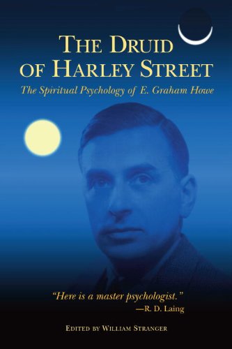 The Druid of Harley Street: The Spiritual Psychology of E. Graham Howe (English Edition)