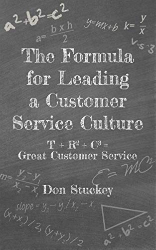 The Formula for Leading a Customer Service Culture: T + R2 + C3 = Great Customer Service (English Edition)