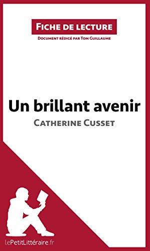 Un brillant avenir de Catherine Cusset (Fiche de lecture): Résumé complet et analyse détaillée de l'oeuvre