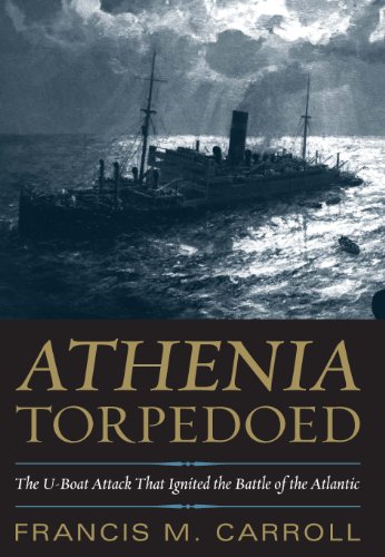 Athenia Torpedoed: The U-Boat Attack that Ignited the Battle of the Atlantic (English Edition)