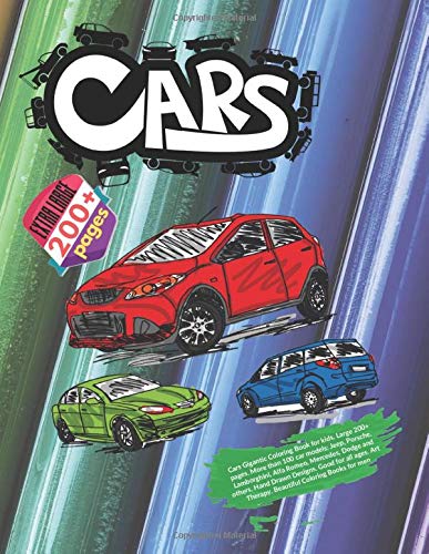 Cars Gigantic Coloring Book for kids. Large 200+ pages. More than 100 car models: Jeep, Porsche, Lamborghini, Alfa Romeo, Mercedes, Dodge and others. ... Art Therapy. Beautiful Coloring Books for men