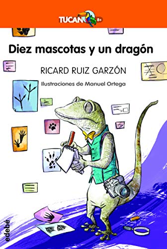 Diez Mascotas y Un Dragón: 43 (Tucán Naranja)