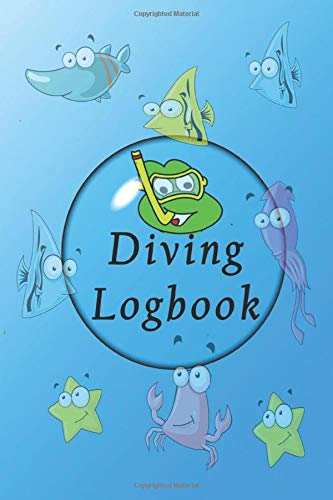 Diving Logbook: Scuba Diving Log book Funny and beautiful sea fish graphics, Trim Size ( 6 x 9 inches) 122 page