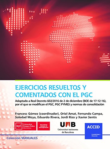 Ejercicios resueltos y comentados con el PGC: Adaptado a Real Decreto 602/2016 de 2 de diciembre