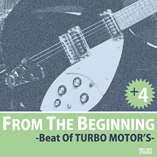 FROM THE BEGINNING-Beat Of TURBO MOTOR'S-+4