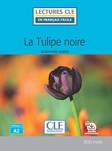 La Tulipe noire - Livre + audio online (Lectures clé en français facile)