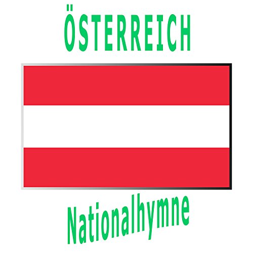 Österreich - Land der Berge, Land am Strome - Österreich Nationalhymne