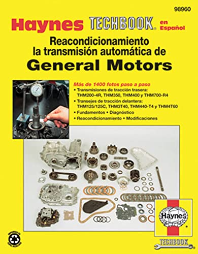 Reacondicionamiento La Transmision Automatica De G: 98960 (Haynes Techbook en Espanol)