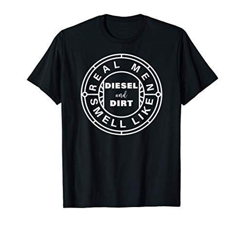 Real Men Smell Like Diesel & Dirt - Diesel Tractor Mechanic Camiseta