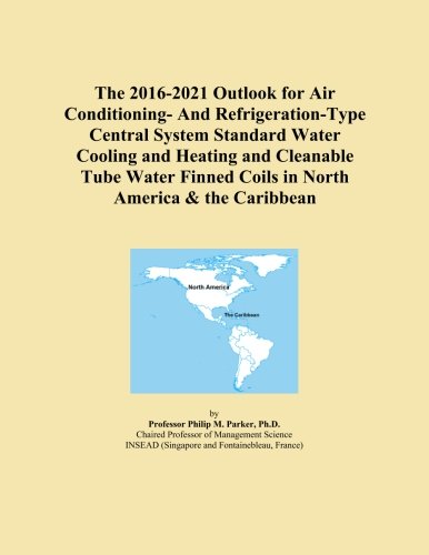 The 2016-2021 Outlook for Air Conditioning- And Refrigeration-Type Central System Standard Water Cooling and Heating and Cleanable Tube Water Finned Coils in North America & the Caribbean