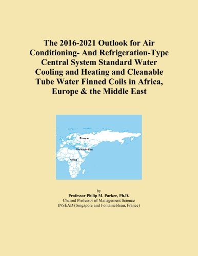 The 2016-2021 Outlook for Air Conditioning- And Refrigeration-Type Central System Standard Water Cooling and Heating and Cleanable Tube Water Finned Coils in Africa, Europe & the Middle East